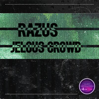 Razus - Jelous Crowd