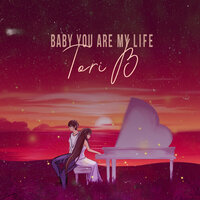 Tori B - Baby You Are My Life