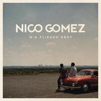 Nico Gomez - Wie Fliegen Geht