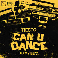 Tiesto - Can U Dance (To My Beat)