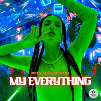Oneil feat. Aize & Murana - My Everything
