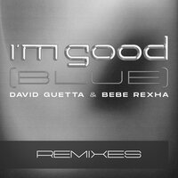 David Guetta feat. Bebe Rexha - I'm Good (Blue) (Tiesto Remix)
