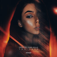 Coswick feat. YUNG KXLLA - Too Late