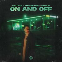 Kaluma feat. Empyre One & Mingue - On And Off