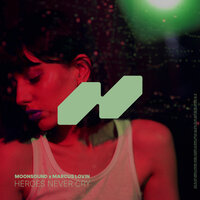 Moonsound feat. Marcus Lovin - Heroes Never Cry