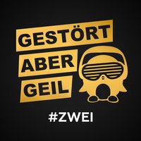 Gestort Aber Geil feat. Tochter - Immer Wenn Du Gehst