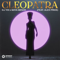 DJj Yo! & Goya Menor feat. Alex Price - Cleopatra