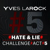Yves Larock - Hate & Lie