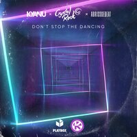 Kyanu feat. Crystal Rock & Abrissgebeat - Don't Stop The Dancing