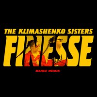 The Klimashenko Sisters - Finesse (Dance Remix)