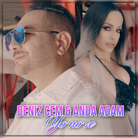 Deniz Cem feat. Anda Adam - Yo No Se