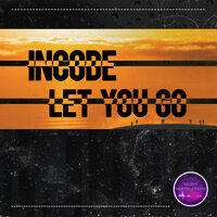 iNCODE - Let You Go