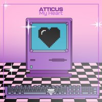 Atticus - My Heart