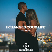 DJ Jedy - I Changed Your Life