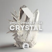 Oneil feat. Organ & Favia - Crystal