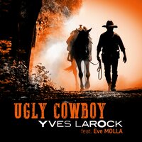 Yves Larock feat. Eve Molla - Ugly Cowboy