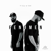 Ty Gjj feat. Yami - Fenomen