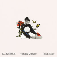 Elderbrook feat. Vintage Culture - Talk It Over
