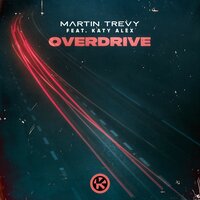 Martin Trevy feat. Katy Alex - Overdrive