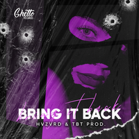 HVZVRD feat. TBT Prod. & Ghetto - Bring It Back