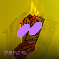 Moonsound feat. Round Light - We Don't Need Money