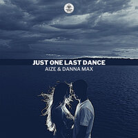 Aize feat. Danna Max - Just One Last Dance