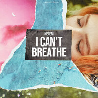 Nexeri - I Can't Breathe