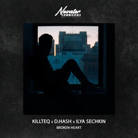 Killteq & D.Hash feat. Ilya Sechkin - Broken Heart