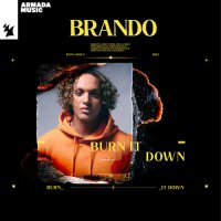Brando - Burn It Down