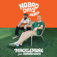 Macklemore feat. Collett & Armani White - No Bad Days
