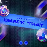 Max Fail - Smack That