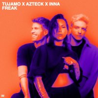 Tujamo & Azteck & INNA - Freak (Extended Mix)