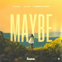 Szaby feat. ALUR & Robbie Rosen - Maybe