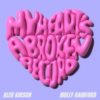Alex Kirsch feat. Molly Rainford - My Heart's A Broken Record