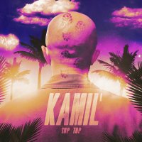 Kamil' - Топ, Топ