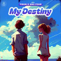 Fisun feat. Niki Four - My Destiny
