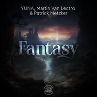 Yuna feat. Martin Van Lectro & Patrick Metzker - Fantasy