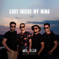 Mr. Gun feat. Mister Friday - Lost Inside My Mind