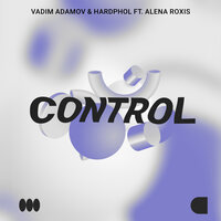 Vadim Adamov & Hardphol feat. Alena Roxis - Control