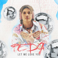 Федя - Let Me Love You