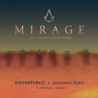OneRepublic & Assassin's Creed & Mishaal Tamer - Mirage (For Assassin’s Creed Mirage)