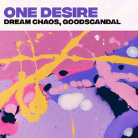 Dream Chaos feat. Goodscandal - One Desire