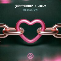 Jerome feat. July - Rebellion