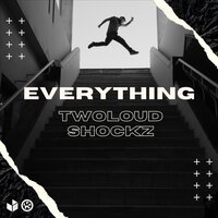 Twoloud feat. Shockz - Everything