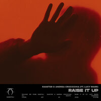 Rasster & Andrea Crocicchia feat. Lucy Warr - Raise It Up