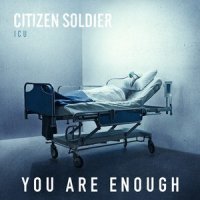 Citizen Soldier - You Are Enough