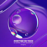 DJ Kapral feat. Yana Blackwine - Everytime We Touch