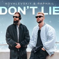 KOVALEVSKiY & RAPHAiL - Don't Lie