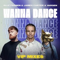 Alle Farben feat. James Carter & VARGEN - Wanna Dance (Alle Farben VIP Mix)