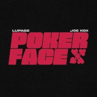 Lupage feat. Joe Kox - Poker Face